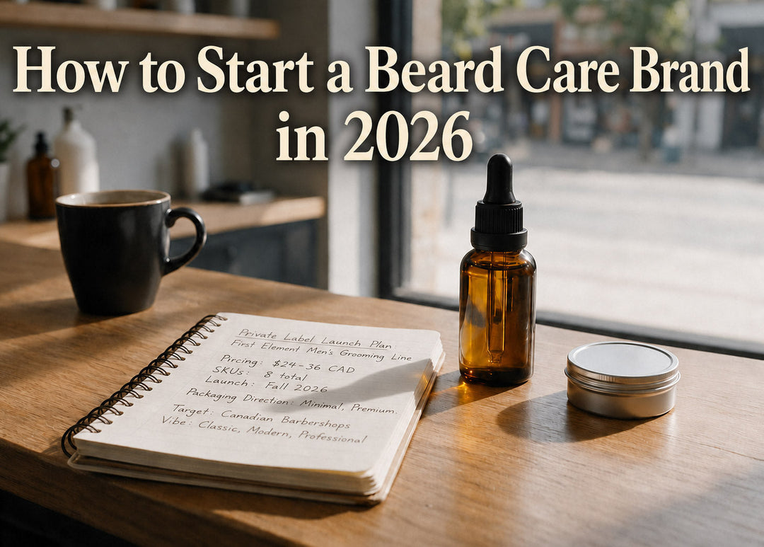 How to Start a Beard Care Brand in 2026 | Canada-First Private Label Guide