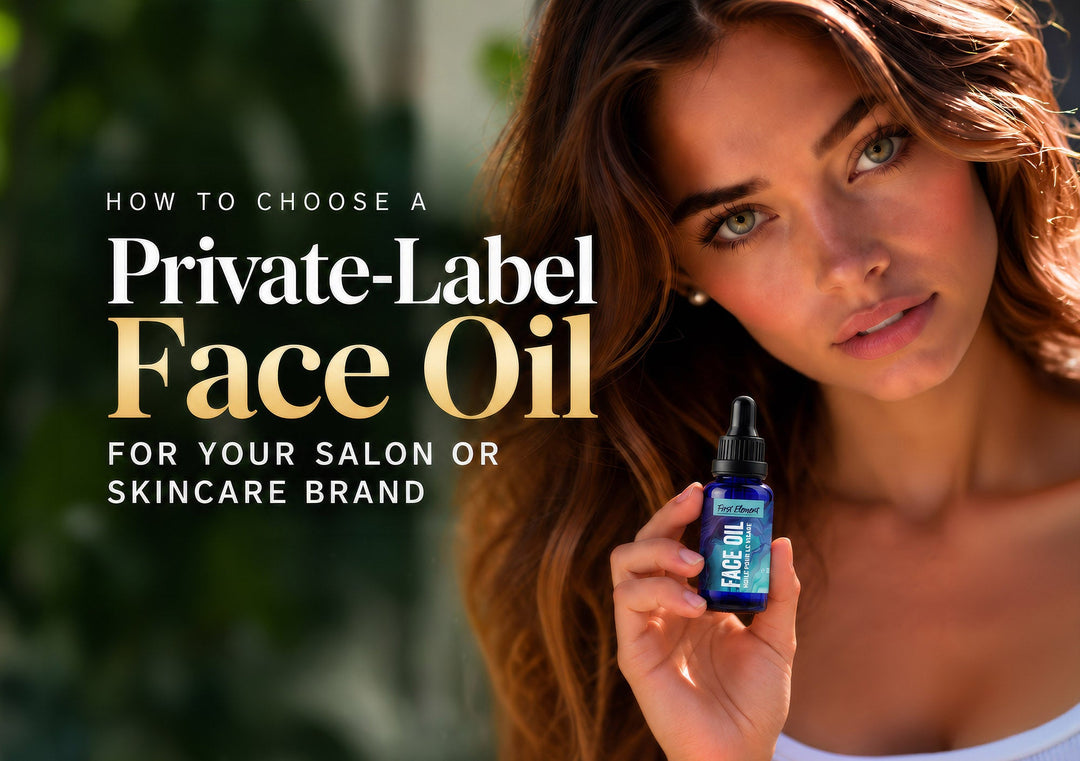 How to Choose a Private-Label Face Oil for Your Salon or Skincare Brand